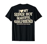 (on Back) I Love My Super Hot Beautiful Girlfriend Stay Away T-Shirt