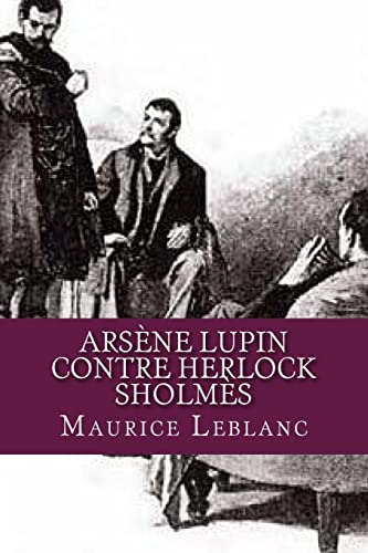 Arsene Lupin contre Herlock Sholmes (French Edition)