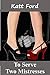 To Serve Two Mistresses: A FemDom Tale (Amy's Bitch Book 4)