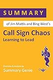Summary of Jim Mattis and Bing West's Call Sign Chaos: Learning to Lead