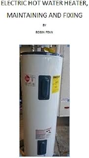 ELECTRIC HOT WATER HEATER, MAINTAINING AND FIXING