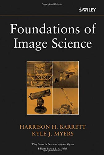 Foundations of Image Science (Wiley Series in Pure and Applied Optics)