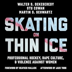 Skating on Thin Ice Audiobook By Walter DeKeseredy, Stu Cowan, Martin D. Schwartz cover art