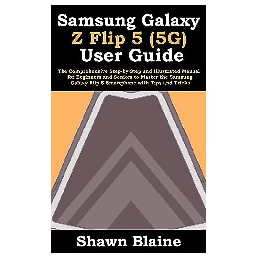 Samsung Galaxy Z Flip 5 (5G) User Guide: The Comprehensive Step-by-Step and Illustrated Manual for Beginners and Seniors to Master the Samsung Galaxy Flip ... with Tips and Tricks (English Edition)