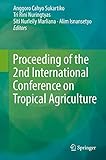 Proceeding of the 2nd International Conference on Tropical Agriculture