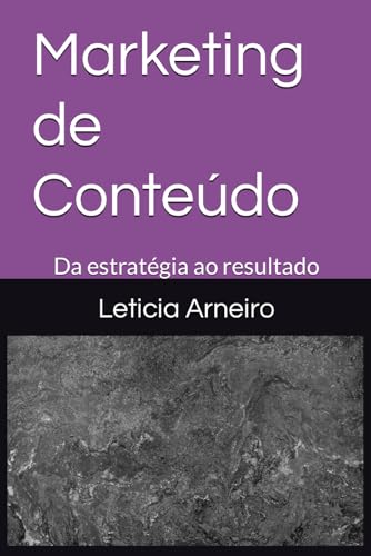 Marketing de Conteúdo: Da estratégia ao resultado (Portuguese Edition)