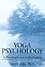 Yoga Psychology: A Practical Guide to Meditation