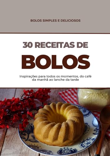 30 Receitas de Bolos: Bolos Simples e Deliciosos