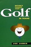 Nothin's Funnier Than Golf in Texas