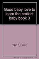 Good baby love to learn the perfect baby book 3 7535364004 Book Cover