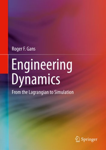 Engineering Dynamics: From the Lagrangian to Simulation (Mechanical Engineering)
