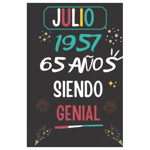CUADERNO, JULIO 1957, 65 Años Siendo Genial: Regalo de 65 cumpleaños para mujeres y hombres, ideas de 65 cumpleaños... un cumpleaños... divertido, ... regalo de 65 cumpleaños para él/ella.