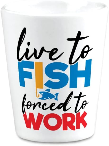 Ceramic Fishing Catch Shot Glasses Live to Fish Forced to Work Hook Holder Fishing Hobbies Bar Supplies Accessories Design Only 2 Oz