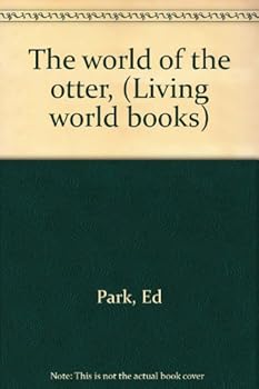 Hardcover The world of the otter, (Living world books) Book