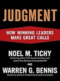 Judgment: How Winning Leaders Make Great Calls