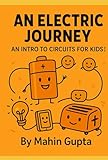 An Electric Journey: An Intro to Circuits for Kids!