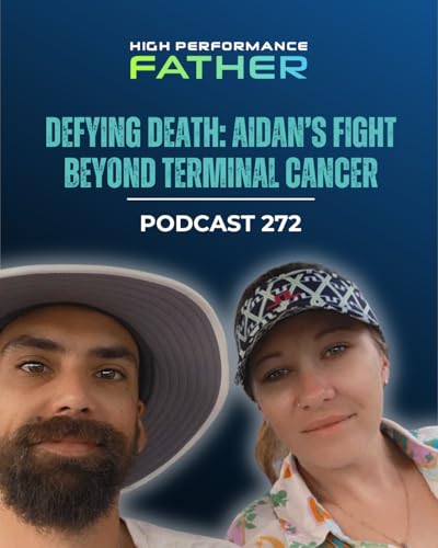 272. Defying Death: Aidan's Fight Beyond Terminal Cancer Podcast Por  arte de portada