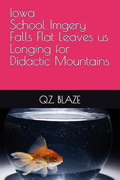 Paperback Iowa Imgery Falls Flat Leaves us Longing for Didactic Mountains (ADVENTURES IN AI USAGE) Book