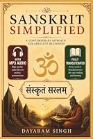 Sanskrit Simplified: A Contemporary Approach For Absolute Beginners (Sanskrit-Hindi Flow) B0DJSYT7WB Book Cover