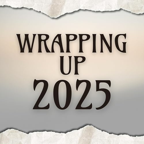 Wrapping Up 2025
