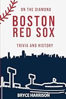 On the Diamond: Boston Red Sox: Trivia and History B0F5HV7BC6 Book Cover