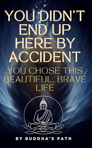 Your Soul’s Journey: How You Chose This Life, Your Challenges, and Your Purpose: Every Step, Every Challenge, Every Joy — Part of a Destiny You Chose with Love.