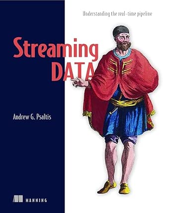 Streaming Data: Understanding the Real-Time Pipeline book cover