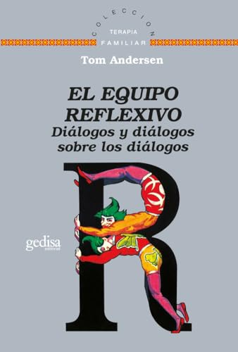 El equipo reflexivo: Diálogos y diálogos sobre los diálogos