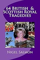 64 British and Scottish Royal Tragedies 1508699909 Book Cover