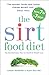 Produktbild The sirt food diet: THE ORIGINAL AND OFFICIAL SIRTFOOD DIET THAT'S TAKEN THE CELEBRITY WORLD BY STORM