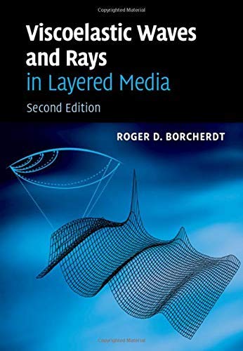 Viscoelastic Waves and Rays in Layered Media, 2nd Edition - Borcherdt - img