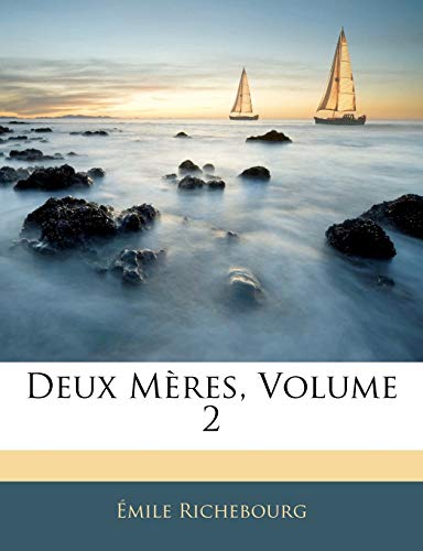 Deux Mères, Volume 2 (French Edition)