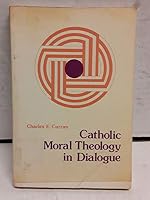 Catholic moral theology in dialogue 0268007179 Book Cover