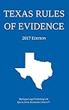 Texas Rules of Evidence; 2017 Edition