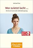  Wer zuletzt lacht... (Wissen & Leben): Die Kunst humorvoller Selbstbehauptung