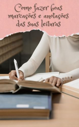 Como fazer boas anotações e marcações das suas leituras