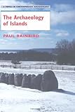Photo Gallery the archaeology of islands (topics in contemporary archaeology) (english edition) Photo Gallery the archaeology of islands (topics in contemporary archaeology) (english edition)