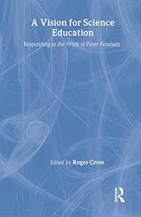 A Vision for Science Education: Responding to Peter Fensham's Work book cover