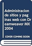  Administración de sitios y páginas web con Dreamweaver MX 2004