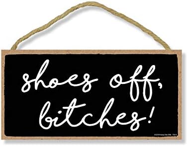 Honey Dew Gifts Funny Door Sign, Shoes Off Bitches 5 inch by 10 inch Hanging Wall Art, Decorative Funny Inappropriate Sign, Home Decor