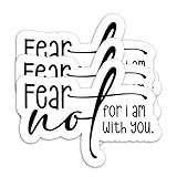 Faith Vinyl Sticker – Fear Not, I Am with You – Waterproof Christian Decals for Laptops, Tumblers, Water Bottles, Scrapbooks – Inspirational Bible Quote – 3 x 2.3 Inch (3 PCS)