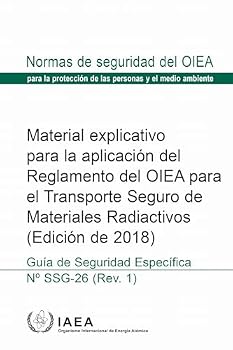 Material Explicativo Para La Aplicación del Reglamento del Oiea Para El Transporte Seguro de Materiales Radiactivos (Edición de 2018)