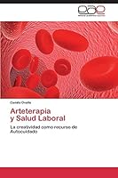 Arteterapia y Salud Laboral: La creatividad como recurso de Autocuidado 3844343040 Book Cover