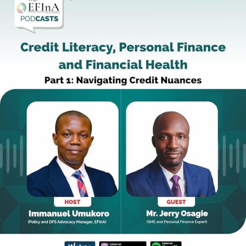 Credit Literacy, Personal Finance and Financial Health Part 1: Navigating Credit Nuances