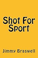 Shot For Sport 1515268675 Book Cover