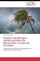 Gestion de Riesgos: Politica Publica de Desarrollo, El Caso de Ecuador 3844346503 Book Cover