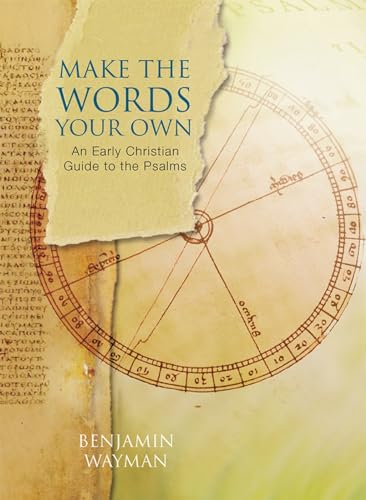 Make the Words Your Own: An Early Christian Guide to the Psalms