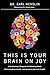This Is Your Brain on Joy: A Revolutionary Program for Balancing Mood, Restoring Brain Health, and Nurturing Spiritual Growth