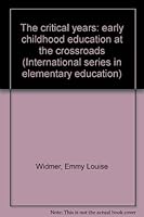 The critical years: early childhood education at the crossroads B0006DYBOM Book Cover