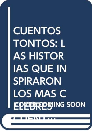 CUENTOS TONTOS: LAS HISTORIAS QUE INSPIRARON LOS MÁS CÉLEBRES CUENTOS INFANTILES (EL OJO ILUSTRADO)